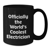 Load image into Gallery viewer, Funny Electrician Gifts, Officially The World's Coolest Electrician Quote, Unique Black Coffee Mug for Men, Women, Friends, Coworkers, Family - Additional
