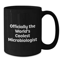 Load image into Gallery viewer, Funny Microbiologist Gifts for Him, Unique Birthday Ideas, Black Coffee Mug, 'Officially The World's Coolest Microbiologist' Quote, Gifts from Friends, Family, Coworkers, Men - Additional