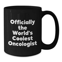 Load image into Gallery viewer, Funny Oncologist Gifts from Family - Officially The World's Coolest Oncologist Black Coffee Mug, Valentine's Unique Gifts for Oncologist Friends - Additional