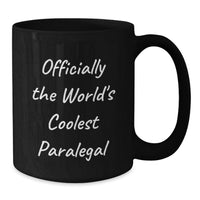 Load image into Gallery viewer, Funny Paralegal Gifts from Friends for Birthday - Officially The World's Coolest Paralegal Black Coffee Mug - Additional