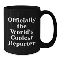 Load image into Gallery viewer, Funny Reporter Gifts for Men Black Coffee Mug Quote 'Officially The World's Coolest Reporter' Birthday Unique Gifts from Friends - Additional