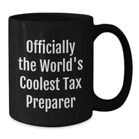 Load image into Gallery viewer, Funny Gift for Tax Preparer Friends from Family - 'Officially The World's Coolest Tax Preparer' Black Coffee Mug - Additional