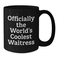 Load image into Gallery viewer, Gifts from Men to Friends - 'Officially The World's Coolest Waitress' Funny Black Coffee Mug, Birthday Unique Gifts for Waitress - Additional