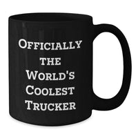 Load image into Gallery viewer, Funny Trucker Gifts for Birthday Celebrations Black Coffee Mug Officially The World's Coolest Trucker, Unique Gift from Friends to Trucker - Additional