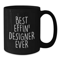 Load image into Gallery viewer, Funny Graduation Unique Gifts from Friends for Designer Lovers - Best Effin' Designer Ever Black Coffee Mug - Additional