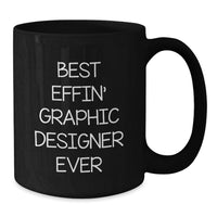 Load image into Gallery viewer, Funny Graphic Designer Mug Gifts from Friends for Best Effin' Graphic Designer Ever Birthday Unique - Additional