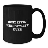 Load image into Gallery viewer, Funny Hairstylist Gifts for Valentine's - Best Effin' Hairstylist Ever Black Coffee Mugs from Friends to Family - Additional