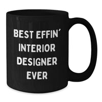 Load image into Gallery viewer, Funny Interior Designer Gifts for Men from Best Effin' Interior Designer Ever - Unique Christmas Unique Gifts for Friends or Family - Black Coffee Mug - Additional
