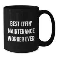 Load image into Gallery viewer, Funny 'Best Effin' Maintenance Worker Ever' Black Coffee Mug Gifts for Maintenance Worker Men Birthday Unique Gifts from Friends - Additional
