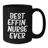 Load image into Gallery viewer, Funny Nurse Gifts for Nurse, Black Coffee Mug, Best Effin' Nurse Ever Quote, Birthday Unique Gifts from Friends - Additional