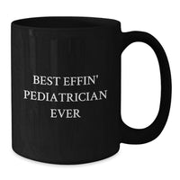 Load image into Gallery viewer, Funny Pediatrician Gifts, Christmas Unique Mugs for Best Effin' Pediatrician Ever, Black Coffee Mug, Gifts from Friends to Pediatrician - Additional