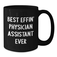 Load image into Gallery viewer, Funny Gifts from Men to Physician Assistant on Mother's Day - Best Effin' Physician Assistant Ever Black Coffee Mug - Additional