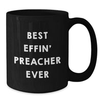 Load image into Gallery viewer, Funny Preacher Gifts from Men, Unique Birthday Unique Gifts for Preacher, Best Effin' Preacher Ever Black Coffee Mug - Additional