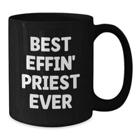 Load image into Gallery viewer, Funny Gifts for Priest, Best Effin' Priest Ever Black Coffee Mug, Birthday Unique Gifts from Friends - Additional