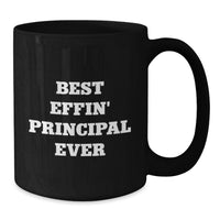 Load image into Gallery viewer, Funny Principal Black Coffee Mug Gifts from Mom for Best Effin' Principal Ever, Perfect Unique Mother's Day Unique Gift for Men, Women, Family - Additional