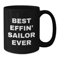 Load image into Gallery viewer, Funny Sailor Gifts for Men - Best Effin' Sailor Ever Quote Black Coffee Mug - Unique Mother's Day Unique Gifts from Family - Perfect for Sailor Lovers - Additional