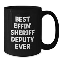 Load image into Gallery viewer, Funny Sheriff Deputy Gifts from Friends for Men - Best Effin' Sheriff Deputy Ever Ceramic Black Coffee Mug - Additional