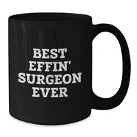 Load image into Gallery viewer, Funny Surgeon Gifts from Friends - Best Effin' Surgeon Ever Black Coffee Mug for Valentine's Unique - Additional