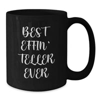 Load image into Gallery viewer, Funny Teller Gifts - Best Effin' Teller Ever Black Coffee Mug for Birthday - Additional