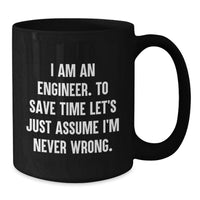 Load image into Gallery viewer, Funny Engineer Quotes Black Coffee Mug, Gifts from Men to Women, Unique Mother's Day Unique Gifts for the Engineer - Additional