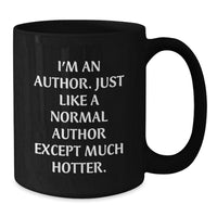 Load image into Gallery viewer, Author Gifts: Funny Quote Black Coffee Mug, Gifts from Friends, for Author Graduation, 11oz or 15oz, Microwave and Dishwasher Safe - Additional
