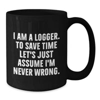 Load image into Gallery viewer, Funny Lawyer Gifts for Men Logger Black Coffee Mug, Perfect for Dad, Unique Father's Day Unique Gifts from Family, Friends, Coworkers, Logger Enthusiasts - Additional