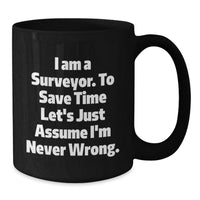 Load image into Gallery viewer, Funny Surveyor Black Coffee Mugs for Surveyor Friends - Gifts from Men for Surveyor - Additional