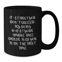 Load image into Gallery viewer, Funny Ambulance Driver Gifts for Men, Ambulance Driver Black Coffee Mug, If At First You Don't Succeed - Unique Gifts from Family to Ambulance Driver on Father's Day - Additional