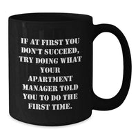 Load image into Gallery viewer, Funny Apartment Manager Gifts from Men for Fathers Day Unique Black Coffee Mugs with Inspirational Quote - If At First You Don't Succeed - Additional
