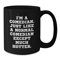 Load image into Gallery viewer, Comedian Black Coffee Mugs Funny Gifts from Men to Comedian Friends for Christmas Unique - Additional

