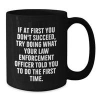 Load image into Gallery viewer, Funny Law Enforcement Officer Gifts from Men, Black Coffee Mug with Inspirational Quote, Perfect for Mom's Special Day - Additional