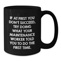 Load image into Gallery viewer, Funny Maintenance Worker Quotes Black Coffee Mug Gifts from Friends for Maintenance Worker Dad on Father's Day - Additional