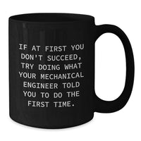 Load image into Gallery viewer, Funny Quote Mechanical Engineer Birthday Unique Gifts from Friends to Mechanical Engineer Black Coffee Mug - Additional