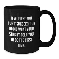 Load image into Gallery viewer, Funny Sheriff Quotes Gifts from Men to Sheriff Dad on Father's Day Black Coffee Mug - Additional