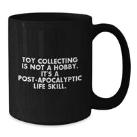 Load image into Gallery viewer, Funny Toy Collecting Gifts for Him, Women, or Friends from Family, Coworkers, or Men - Black Coffee Mug - It's A Post-apocalyptic Life Skill - Graduation Unique Gifts - Additional