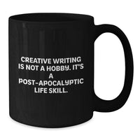 Load image into Gallery viewer, Funny Creative Writing Gifts for Men from Friends, Inspirational Black Coffee Mugs, Graduation Unique Gifts from Family, Creative Writing Is Not A Hobby, It's A Post-apocalyptic Life Skill - Additional