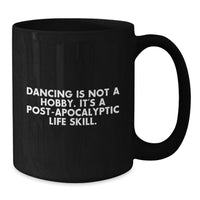 Load image into Gallery viewer, Funny Dancing Is Not A Hobby Gifts from Friends for Men, Unique Black Coffee Mugs for Graduation Day, Funny Dancing Quote Black Coffee Mug - Additional