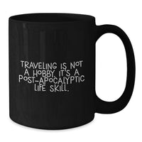 Load image into Gallery viewer, Traveling Post-apocalyptic Life Skill Black Coffee Mug for Traveling Enthusiasts Gifts from Men to Women Friends Family - Additional