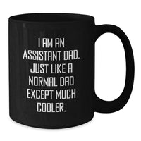 Load image into Gallery viewer, Funny Assistant Gifts from Dad for Christmas Unique Black Coffee Mugs, I Am An Assistant Dad Mugs, Black Ceramic Mugs for Coffee Lovers - Additional
