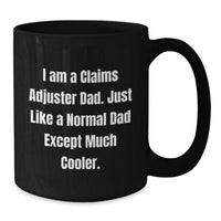 Load image into Gallery viewer, Funny Claims Adjuster Dad, Unique Gifts for Claims Adjuster Men, Funny Black Coffee Mug for Graduation Unique Gifts from Family - Additional