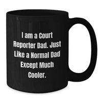 Load image into Gallery viewer, Funny Court Reporter Gifts for Dad, Unique Black Coffee Mug, I Am A Court Reporter Dad Except Much Cooler, Valentine's Unique Gifts from Men, Court Reporter Valentine's Gifts - Additional