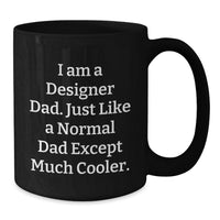 Load image into Gallery viewer, Designer Dad Graduation Unique Gifts from Men for Designer, Funny Black Coffee Mug - Additional