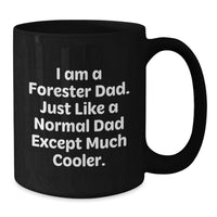 Load image into Gallery viewer, Funny Forester Gifts, Forester Dad Black Coffee Mug, Inspirational Graduation Unique Gifts from Dad to Forester - Additional