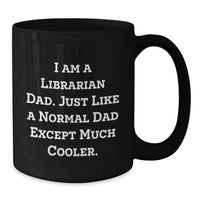 Load image into Gallery viewer, Birthday Gift for Her Librarian Mug Present – I Am A Librarian Dad - Additional