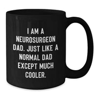 Load image into Gallery viewer, Unique Gifts for Neurosurgeon Dad Graduation - Funny Black Coffee Mug for Him - Additional