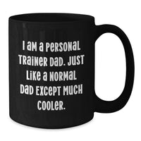 Load image into Gallery viewer, Personal Trainer Dad Funny Gift for Graduation - Black Coffee Mug for Him - Unique Personal Trainer Mug - Additional