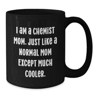 Load image into Gallery viewer, Funny Gifts for Chemist Mom Graduation Unique Mugs, Gifts from Family to Chemist, Black Coffee Mug - Additional