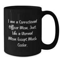 Load image into Gallery viewer, Funny Correctional Officer Gifts, Correctional Officer Mom Black Coffee Mug for Graduation, Gifts from Mom to Correctional Officer - Additional