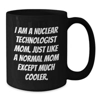 Load image into Gallery viewer, Nuclear Technologist Mom Funny Quote Black Coffee Mug Gifts for Men Women Friends Coworkers Family Graduation Unique - Additional
