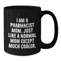 Load image into Gallery viewer, Funny Pharmacist Mom Black Coffee Mug Gifts from Family for Graduation Unique - Additional